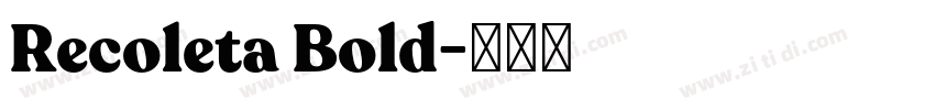 Recoleta Bold字体转换 Recoleta Bold字体转换